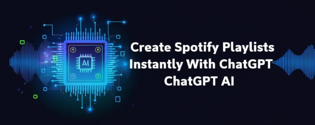 Create Spotify Playlists Instantly With ChatGPT AI
