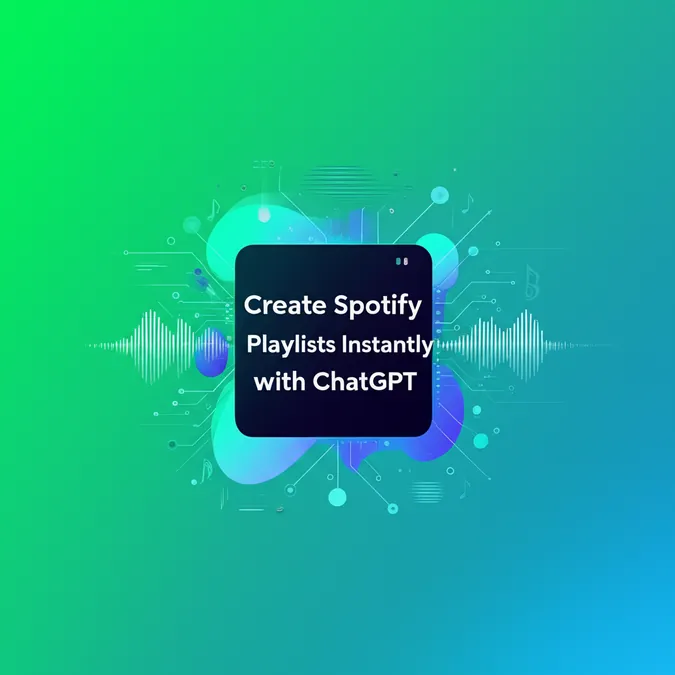 Create Spotify Playlists Instantly with ChatGPT