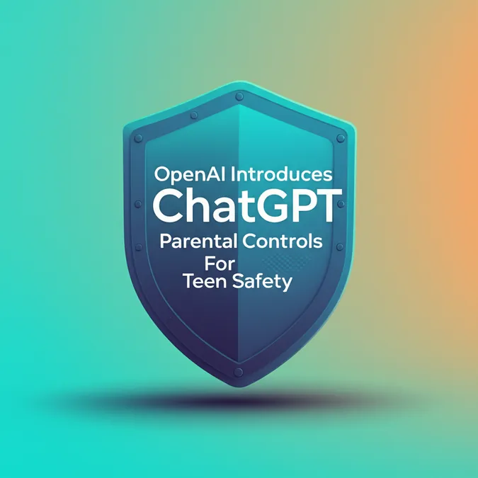 OpenAI Introduces ChatGPT Parental Controls For Teen Safety
