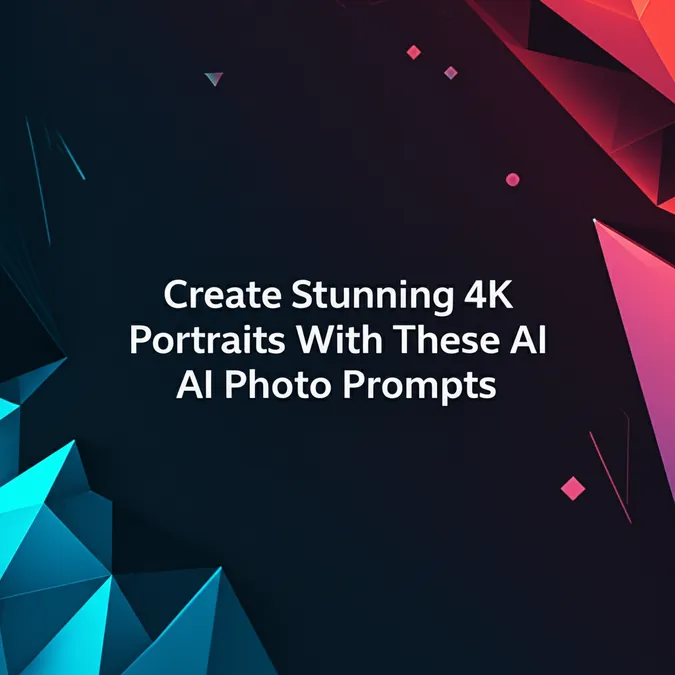 Create Stunning 4K Portraits With These AI Photo Prompts