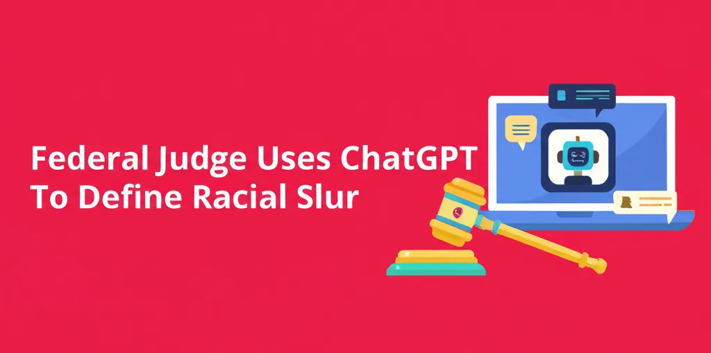 Federal Judge Uses ChatGPT To Define Racial Slur