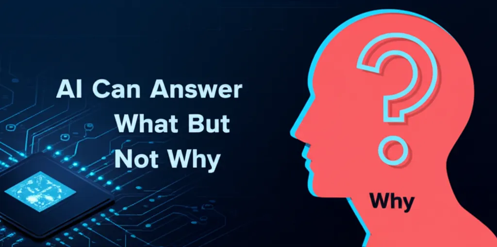 AI Can Answer What But Not Why