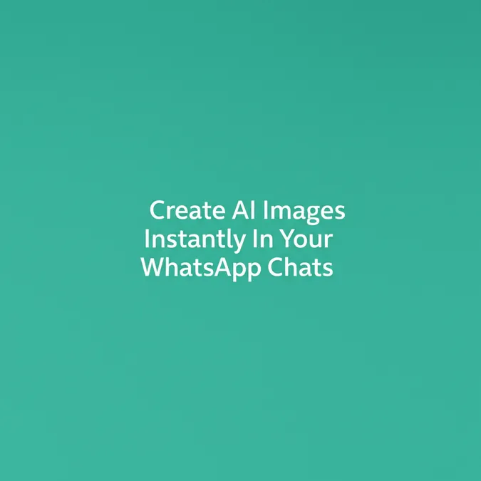 Create AI Images Instantly In Your WhatsApp Chats