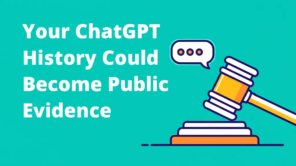 Your ChatGPT History Could Become Public Evidence