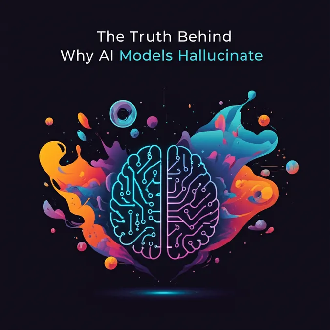 The Truth Behind Why AI Models Hallucinate