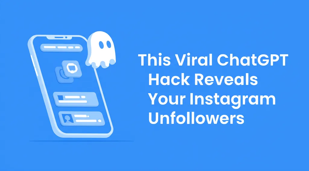 This Viral ChatGPT Hack Reveals Your Instagram Unfollowers