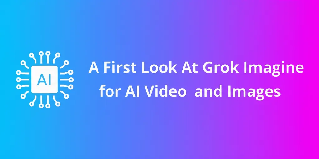 A First Look At Grok Imagine for AI Video and Images