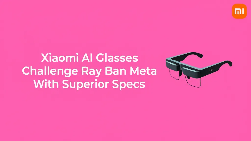 Xiaomi AI Glasses Challenge Ray Ban Meta With Superior Specs