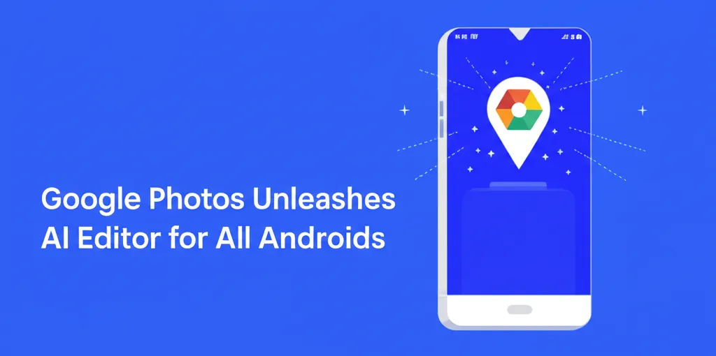 Google Photos Unleashes AI Editor for All Androids