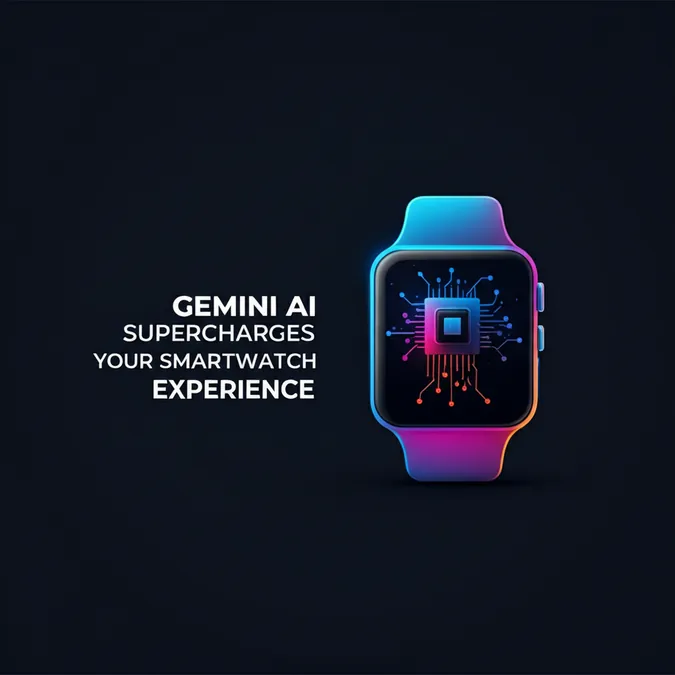 Gemini AI Supercharges Your Smartwatch Experience