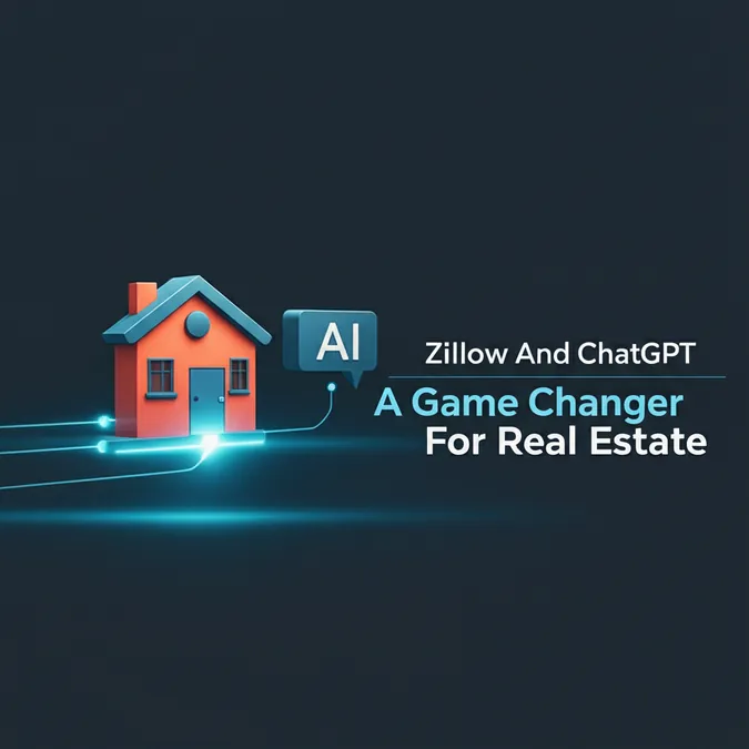Zillow And ChatGPT A Game Changer For Real Estate